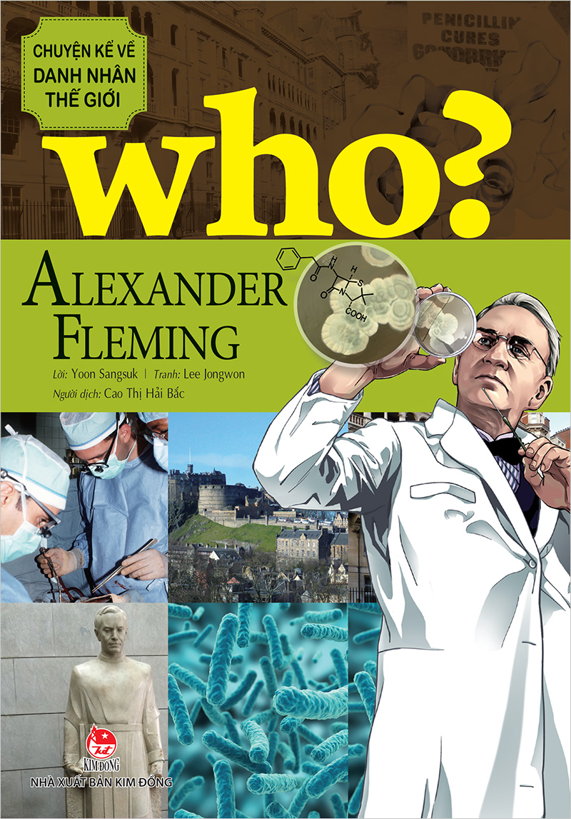 Kim Đồng - Who? Chuyện kể về danh nhân thế giới - Alexander Fleming