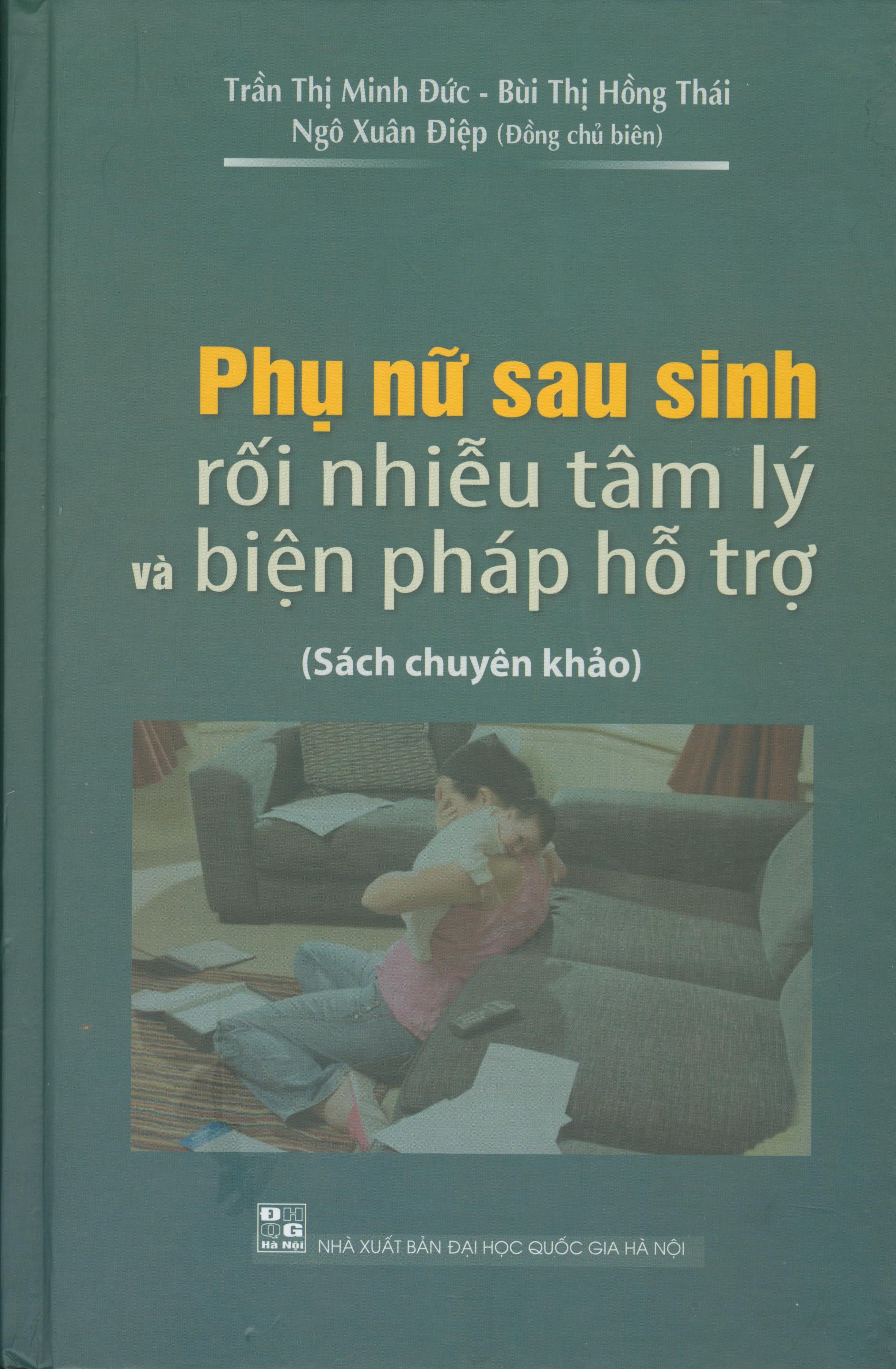 Phụ nữ sau sinh rối nhiễu tâm lý và biện pháp hỗ trợ ( Sách chuyên khảo)