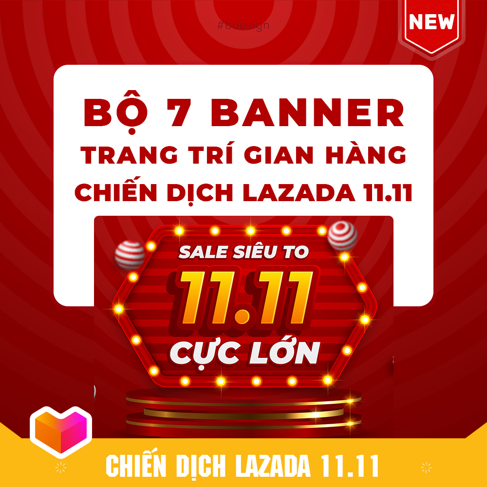 [[ SIÊU HOT ]] Bộ 7 banner trang trí gian hàng chiến dịch Lazada 11.11  ấn tượng, độc đáo - B Design