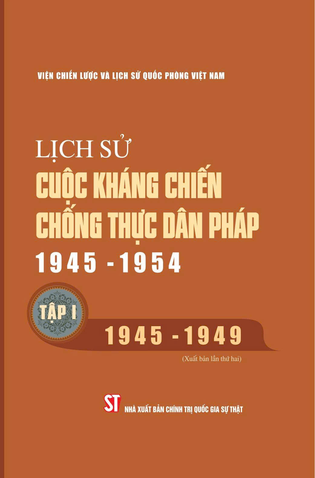 Sách mới - Lịch sử cuộc kháng chiến chống thực dân Pháp 1945–1954 (Bộ 3 tập) - NXB Chính trị Quốc gia Sự thật - Viện Chiến lược và Lịch sử Quốc phòng Việt Nam