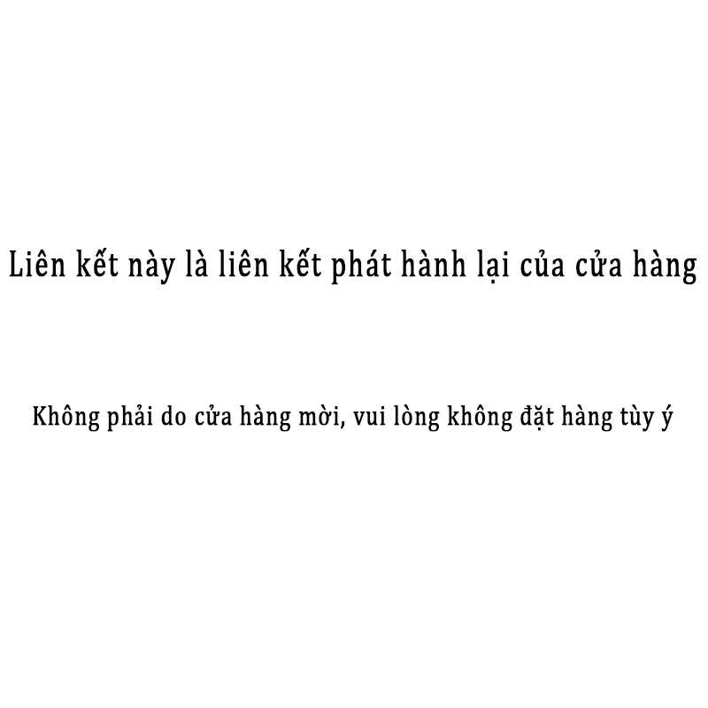 Liên kết phát hành lại, vui lòng không đặt hàng tùy ý