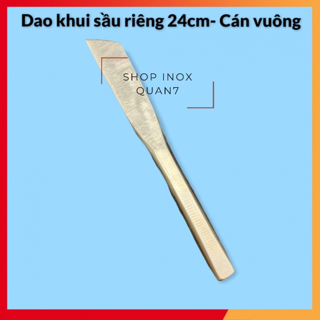 ⚡ freeship⚡ dao khui sầu riêng 24cm- cán vuông, cực dày, inox không rỉ