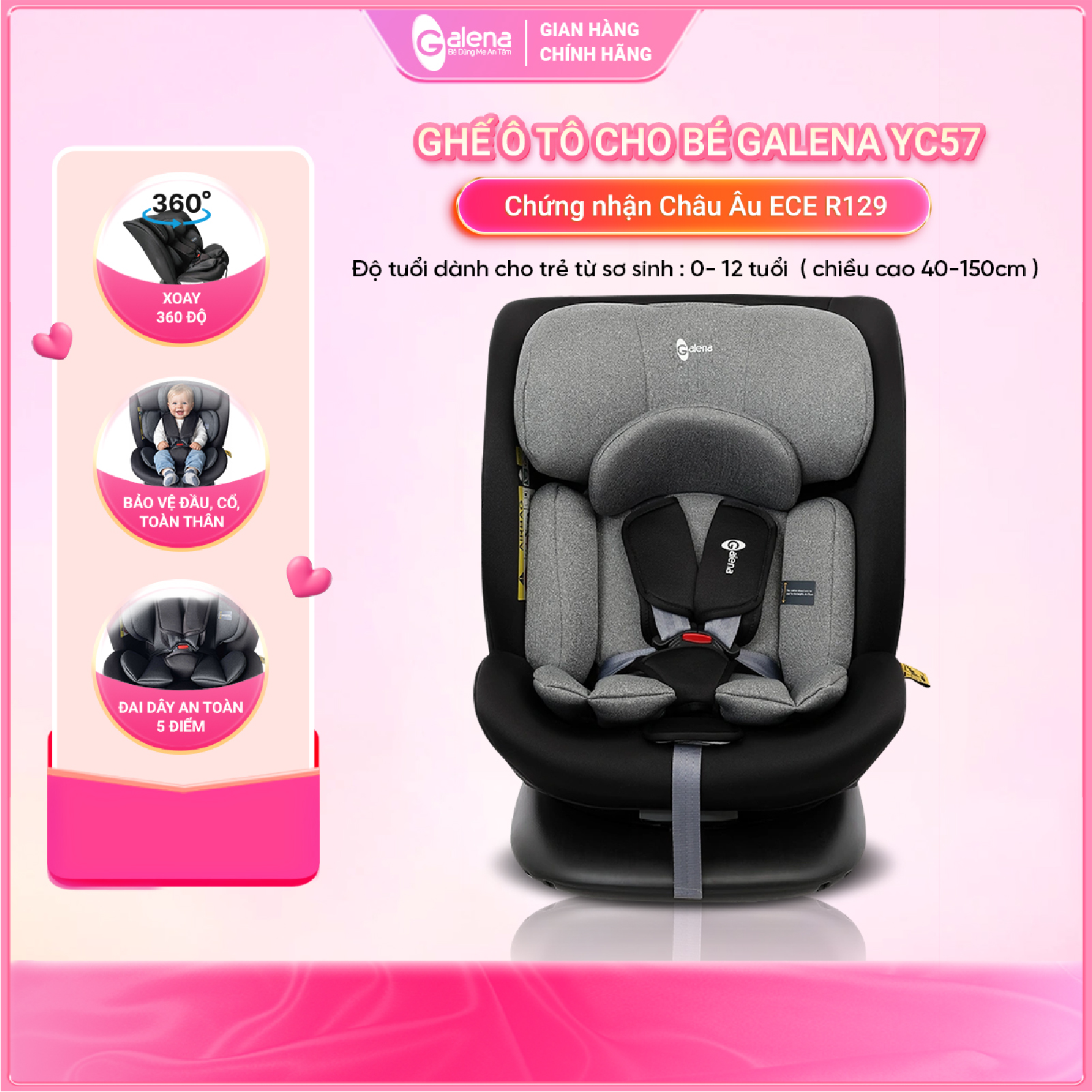 Ghế ngồi ô tô cho trẻ Galena YC57 Xoay 360o (Không Isofix) (0-12 tuổi, chiều cao 40-150cm) (Chứng nhận Châu Âu ECE R129)