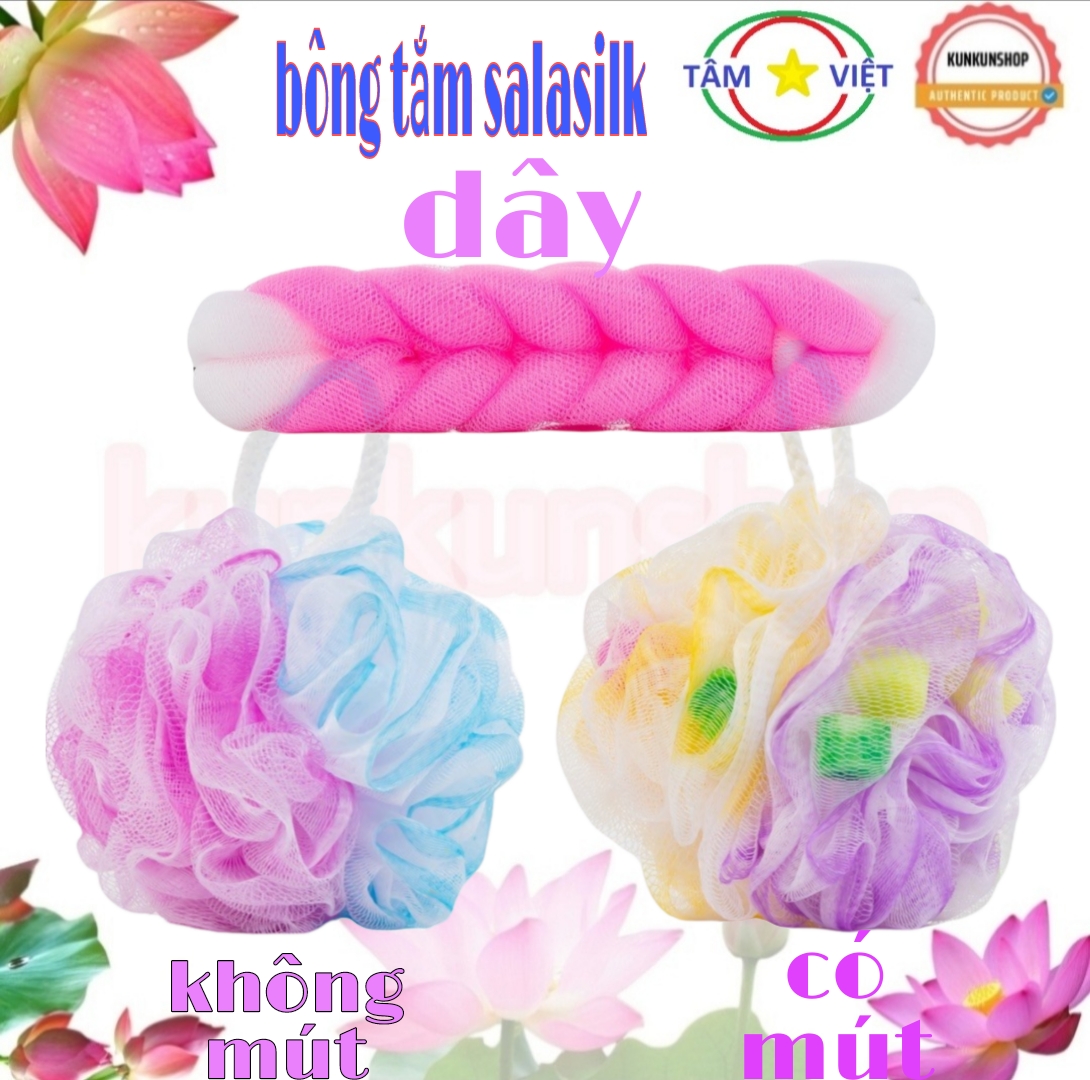 Bông tắm salasilk có mút, không mút và bông tắm dây chính hãng