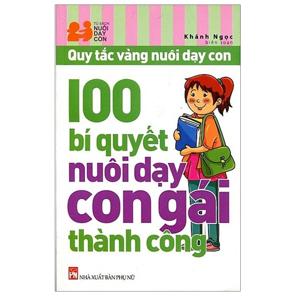 Fahasa - 100 Bí Quyết Nuôi Dạy Con Gái Thành Công (Tái Bản 2019)