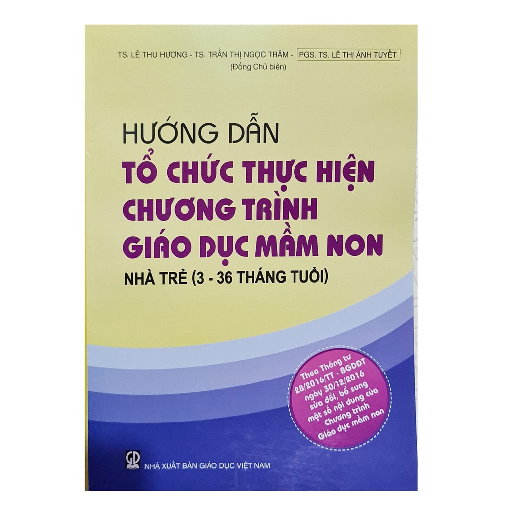 Hướng dẫn tổ chức thực hiện chương trình Giáo dục Mầm Non - Nhà trẻ (3 - 36 tháng tuổi) (DT)