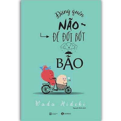 Đừng quên não cho đời bớt bão