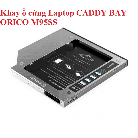 Khay ổ cứng laptop caddy bay orico m95ss