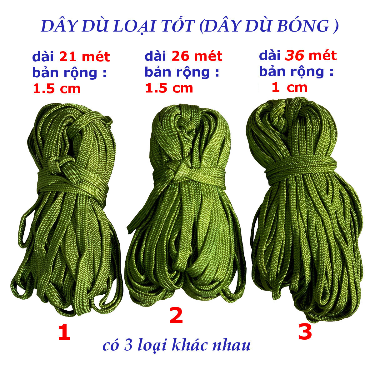 Dây dù loại tốt dùng giăng võng , cột hàng , leo núi ... có 3 loại khác nhau : bề ngang 1.5cm dài 21 mét hoặc 26 mét , bề ngang 10mm dài 36 mét