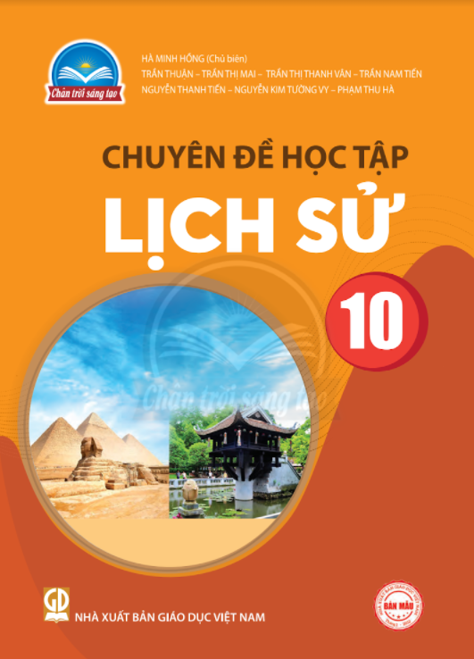 Sách giáo khoa Chuyên đề học tập Lịch sử 10- Chân Trời Sáng Tạo (Kèm nilon bọc sách)