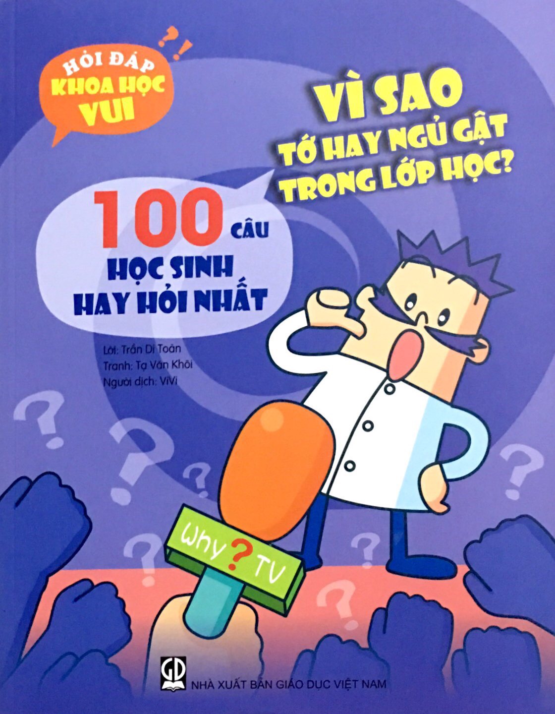 Fahasa - Hỏi Đáp Khoa Học Vui: Vì Sao Tớ Hay Ngủ Gật Trong Lớp Học? - 100 Câu Học Sinh Hay Hỏi Nhất