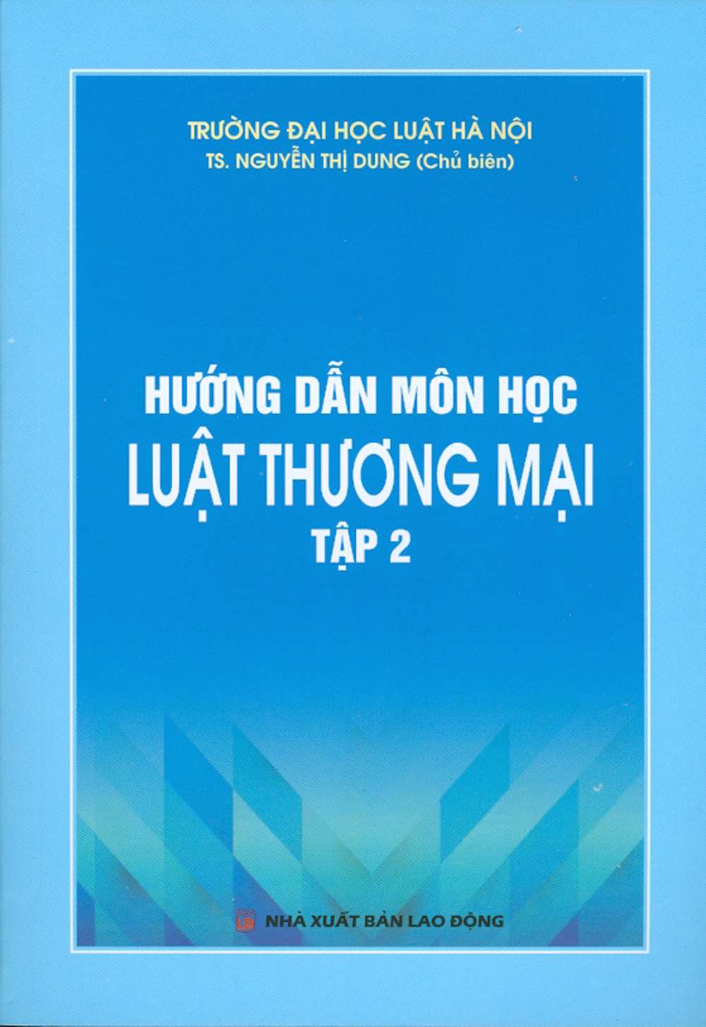Hướng Dẫn Môn Học Luật Thương Mại - Tập 2