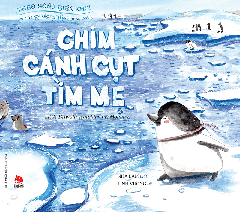 Kim Đồng - Theo sóng biển khơi - Chim cánh cụt tìm mẹ - Little Penguin searching his Mommy