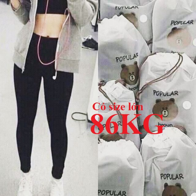 QUẦN LEGGING GẤU BROUN KINA, VÀI DÀY KHÔNG LỘ, có bigsize 90KG