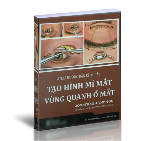 Atlas hướng dẫn kỹ thuật tạo hình mí mắt vùng quanh ổ mắt | tài liệu tiếng việt về pttm tạo hình mí mắt ổ mắt