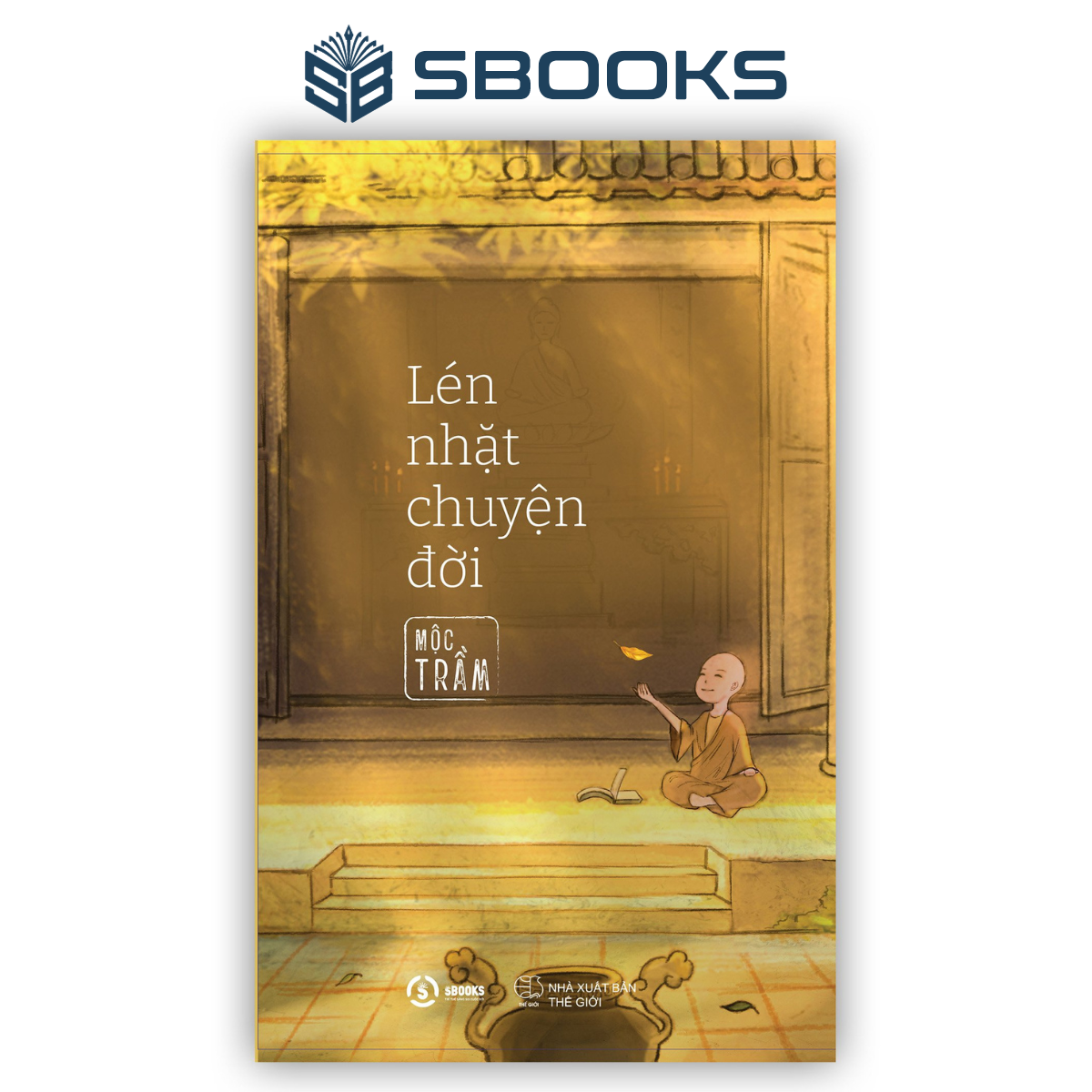 Sách - lén nhặt chuyện đời - mộc trầm - sbooks