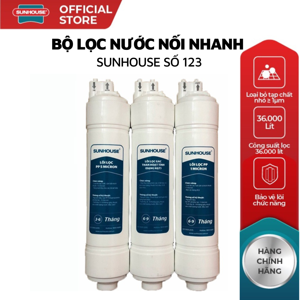 Bộ Lõi lọc nước đúc liền nối nhanh 123 Sunhouse , lõi số 1, 2 ,3 , dùng cho máy lọc nước nóng lạnh , khách hàng chú ý mua đúng phân loại