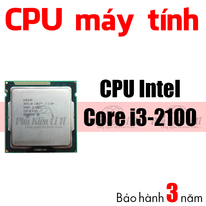 Bộ vi xử lý cpu intel core i3 2100 3m bộ nhớ đệm, tối đa 3,10 ghz - bảo hành 3 năm