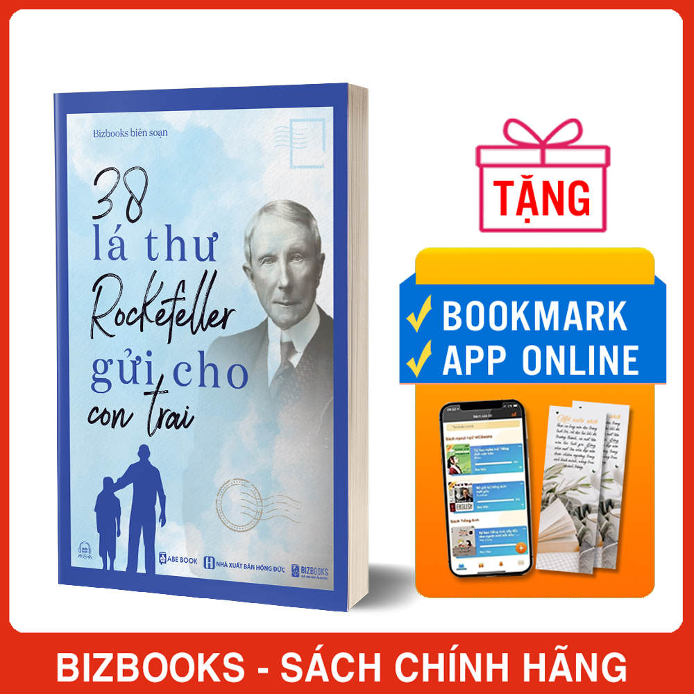 38 Lá Thư Rockefeller Gửi Cho Con Trai - Sách Nuôi Dạy Con Bằng Những Bài Học Trong Kinh Doanh Và Cuộc Sống