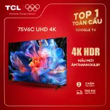【UHD 4K】75inch - Smart Google TV TCL 75V6C - Tấm nền HVA - Tần số quét 60Hz - Dolby Atmos - Bảo Hành 2 Năm - Hàng Chính Hãng