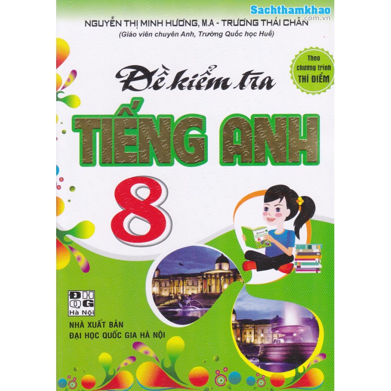 ĐỀ KIỂM TRA TIẾNG ANH 8 - THEO CHƯƠNG TRÌNH THÍ ĐIỂM