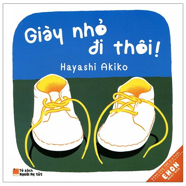 Fahasa - Ehon Nhật Bản - Giày Nhỏ Đi Thôi! (Tái Bản 2019)