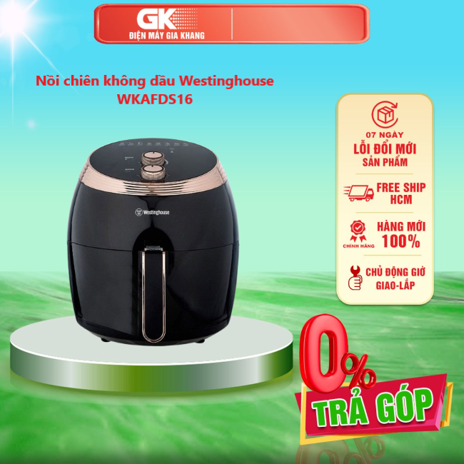 Nồi chiên không dầu westinghouse wkafds16 - giao toàn quốc - freeship hcm