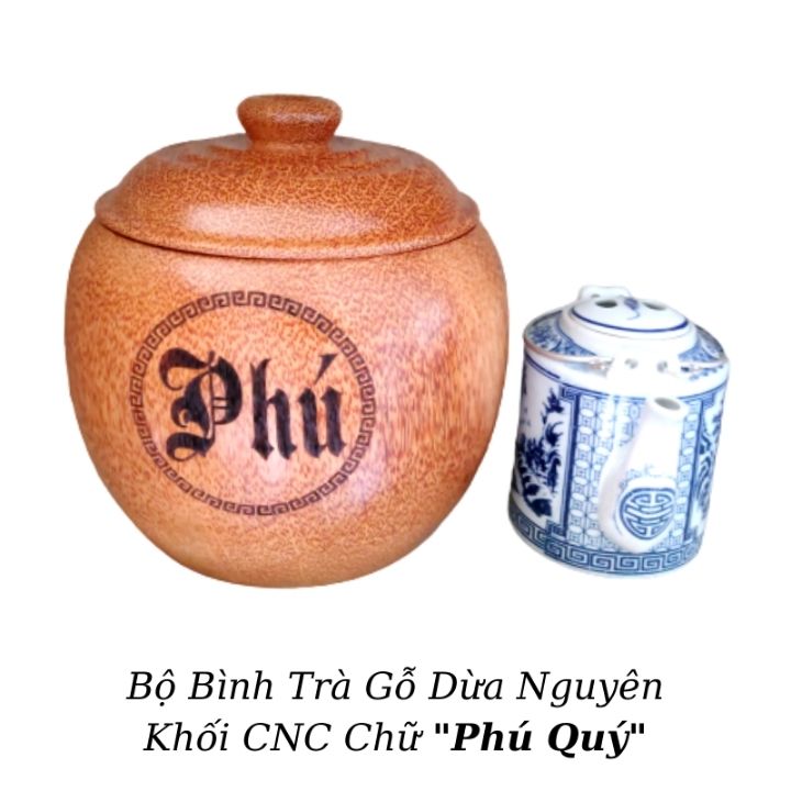 Bình Giữ Ấm Trà Gỗ Dừa Gọn Đẹp Khắc Chữ Phú Quý Và Bình Trà 700 – 950ml