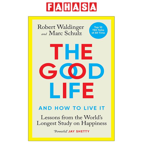 Sách Ngoại Văn - Fahasa - The Good Life: Lessons From The World's Longest Study On Happiness