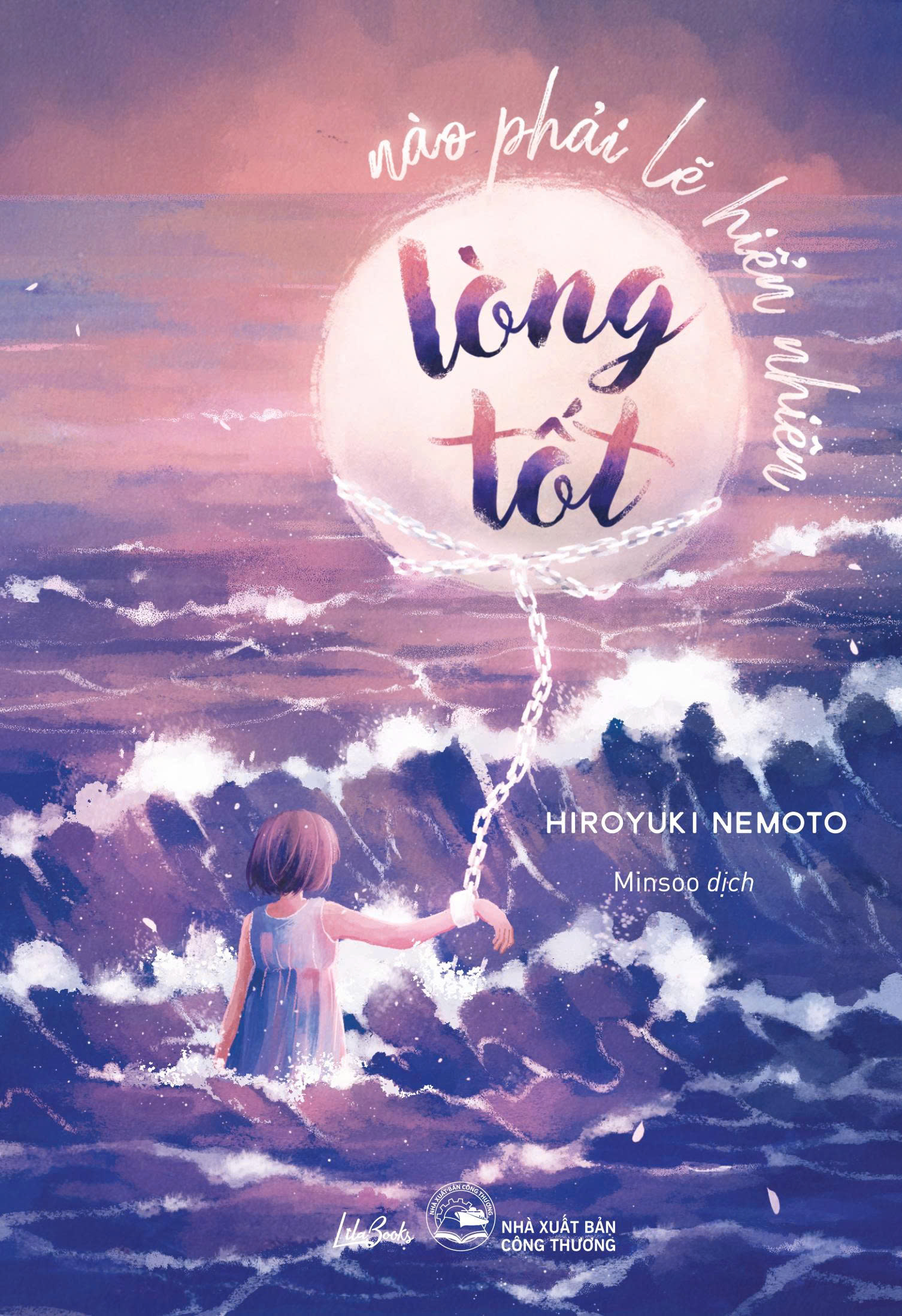 Lòng Tốt Nào Phải Lẽ Hiển Nhiên - Amak Books - Sách Kỹ Năng