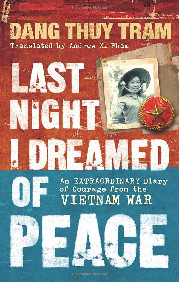 Last Night I Dreamed of Peace ( An Extraordinary Diary of Courage from the Vietnam War )