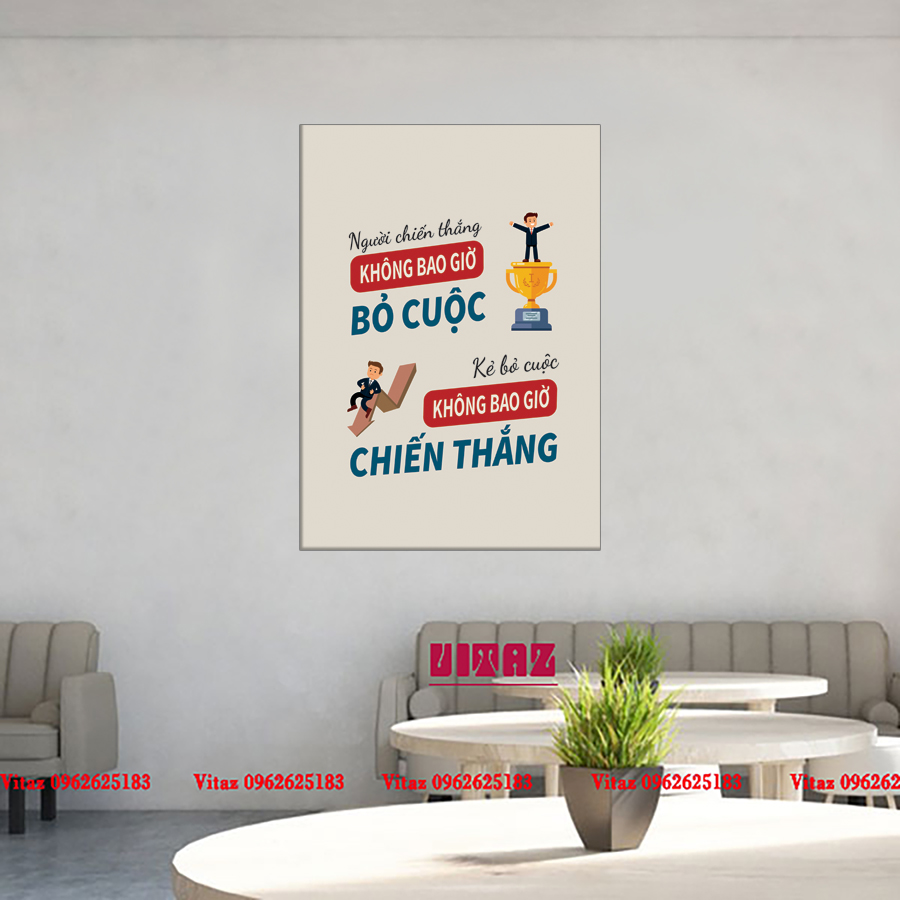 TRANH SLOGAN''NGƯỜI CHIẾN THẮNG KHÔNG BAO GIỜ BỎ CUỘC , KẺ BỎ CUỘC KHÔNG BAO GIỜ CHIẾN THẮNG''