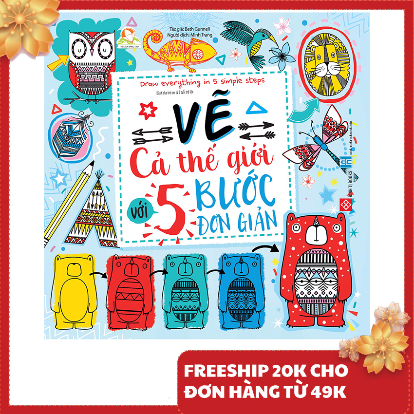 Sách cho bé - Vẽ Cả Thế Giới Với 5 Bước Đơn Giản - Draw everything in 5 simple steps