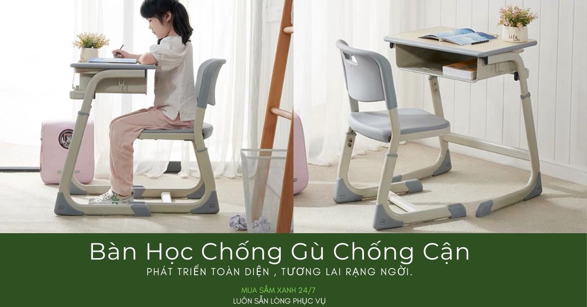Bàn học sinh , Bàn học sinh chống gù , chống cận