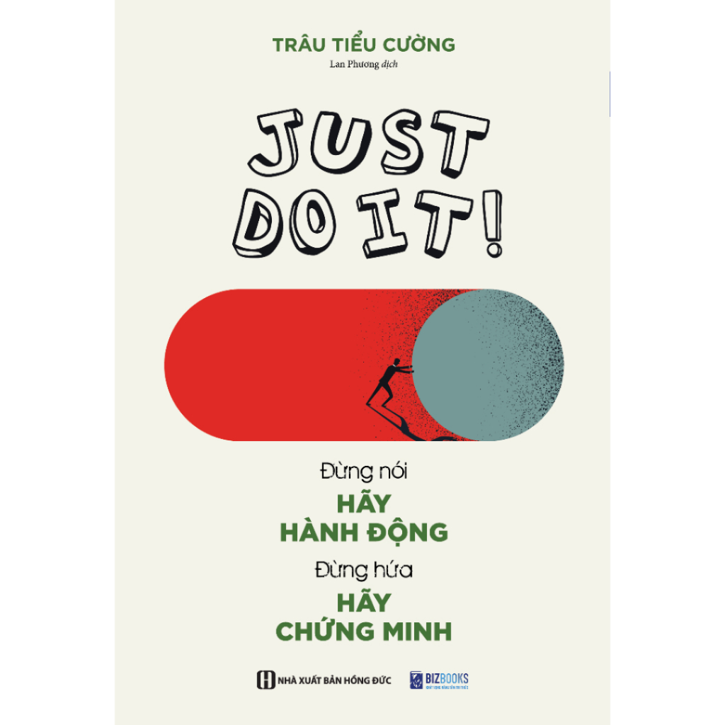 Sách - just do it: đừng nói hãy hành động, đừng hứa hãy chứng minh