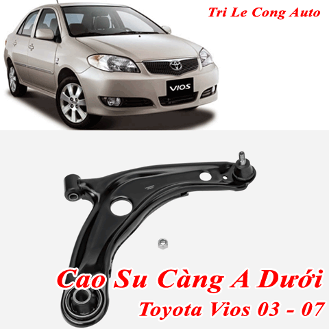Cao su càng A Vios 02-06 trên dưới trước sau Toyota đời đầu 03 04 05 1.3 1.5 số sàn tự động gầm rotuyn trụ đứng dưới