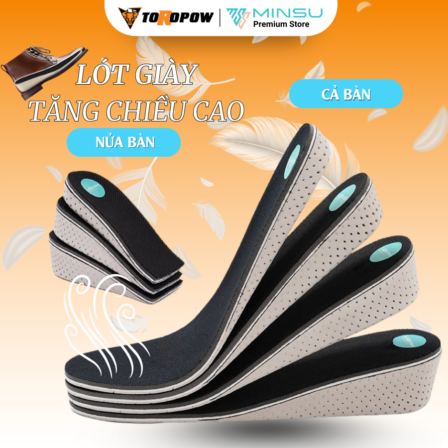 [TOROPOW]Lót Giày Tăng Chiều Cao Cả Bàn và Nửa Bàn Chân Nam Nữ Cao Cấp MINSU M7018 Chuyên Dùng cho G
