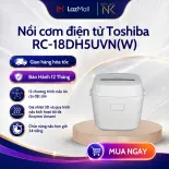 Nồi cơm điện tử Toshiba 1.8 lít RC-18DH5UVN(W) điều khiển tiếng Việt, Umami Series - Bảo Hành 12 Tháng
