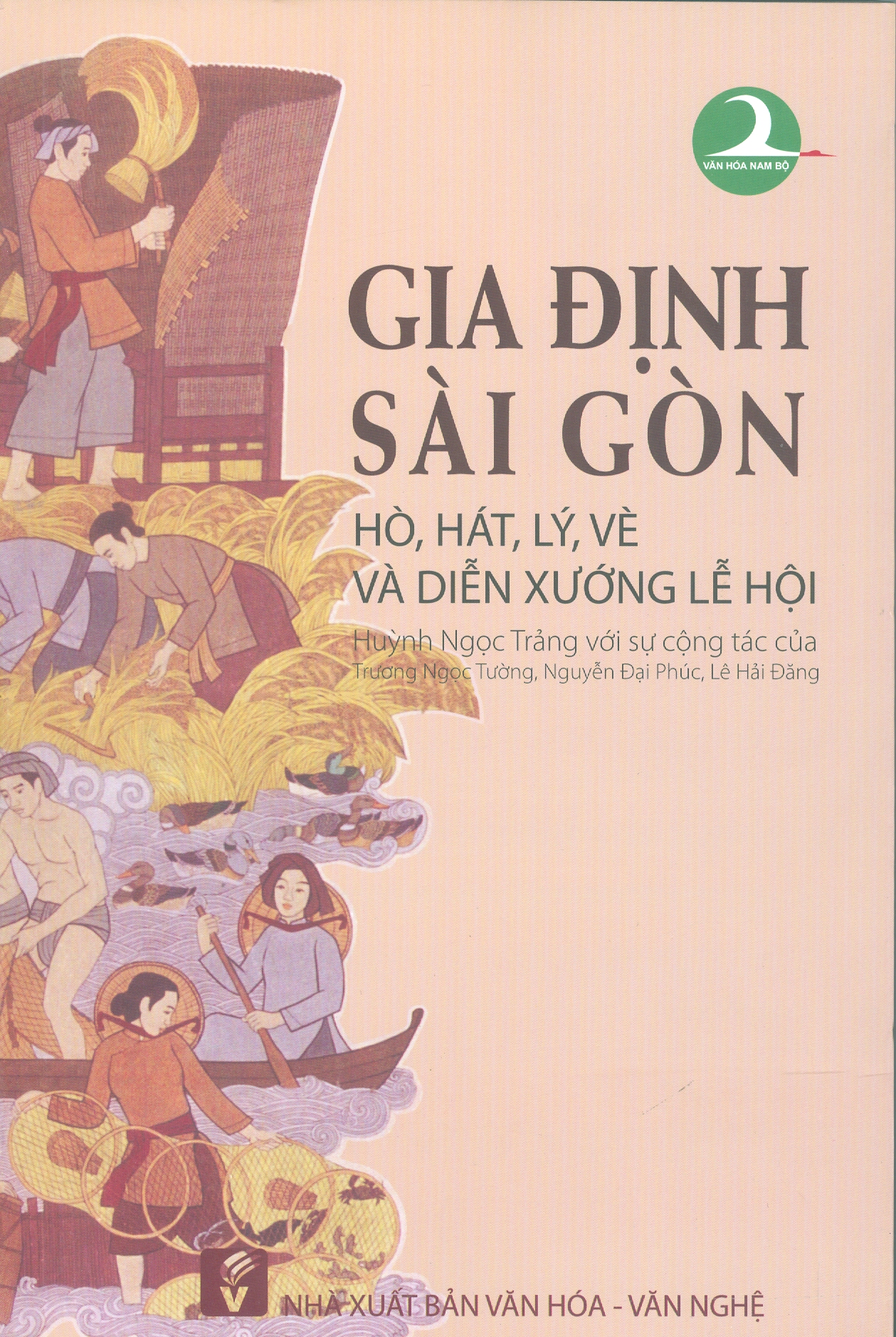 Gia Định - Sài Gòn: Hát, hò, lý,vè và diễn xướng lễ hội