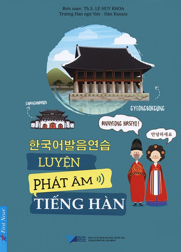 [HCM]Sách - Luyện phát âm tiếng Hàn - Th.S. Lê Huy Khoa