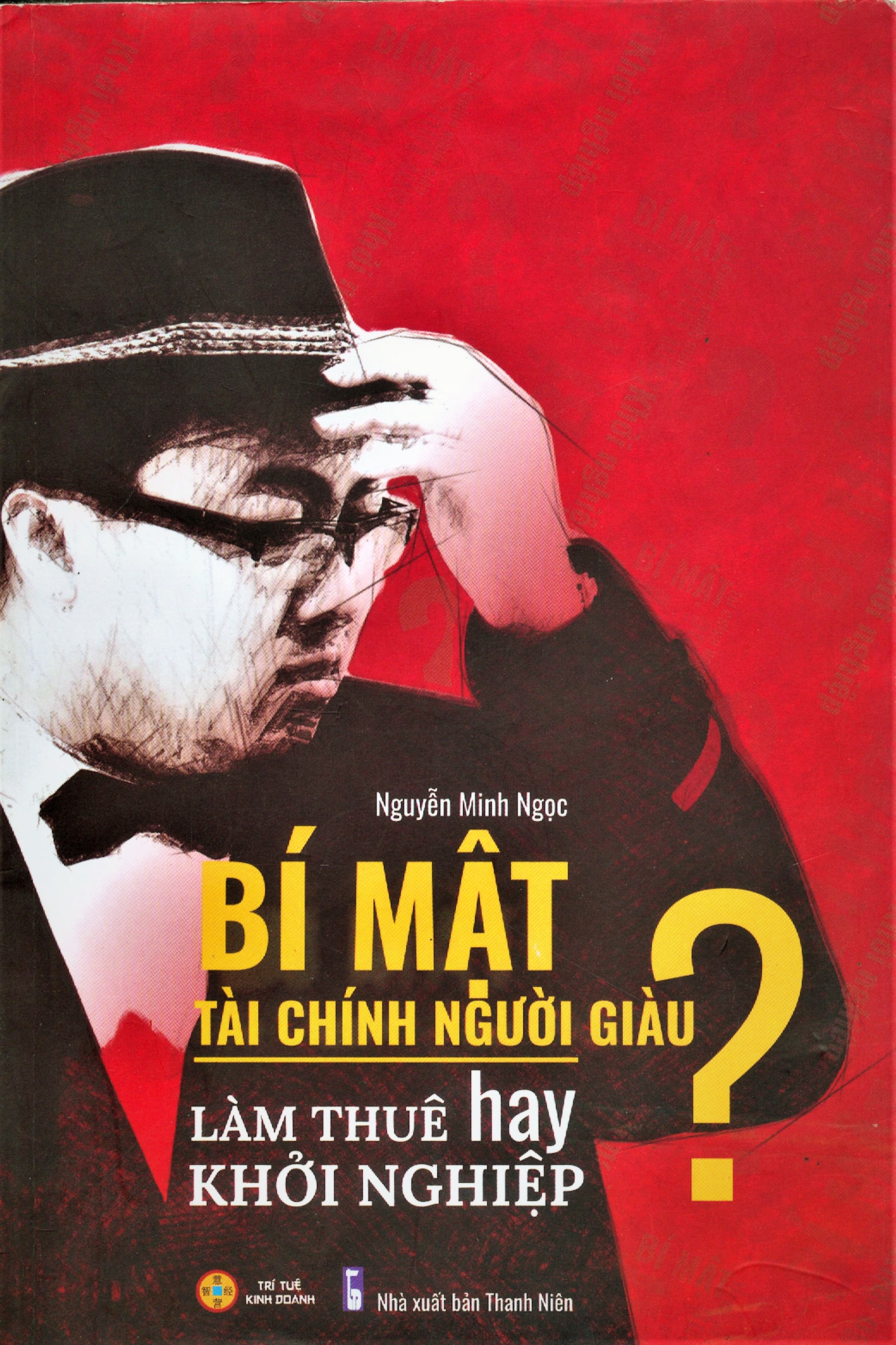 Bí mật tài chính người giàu - làm thuê hay khởi nghiệp?