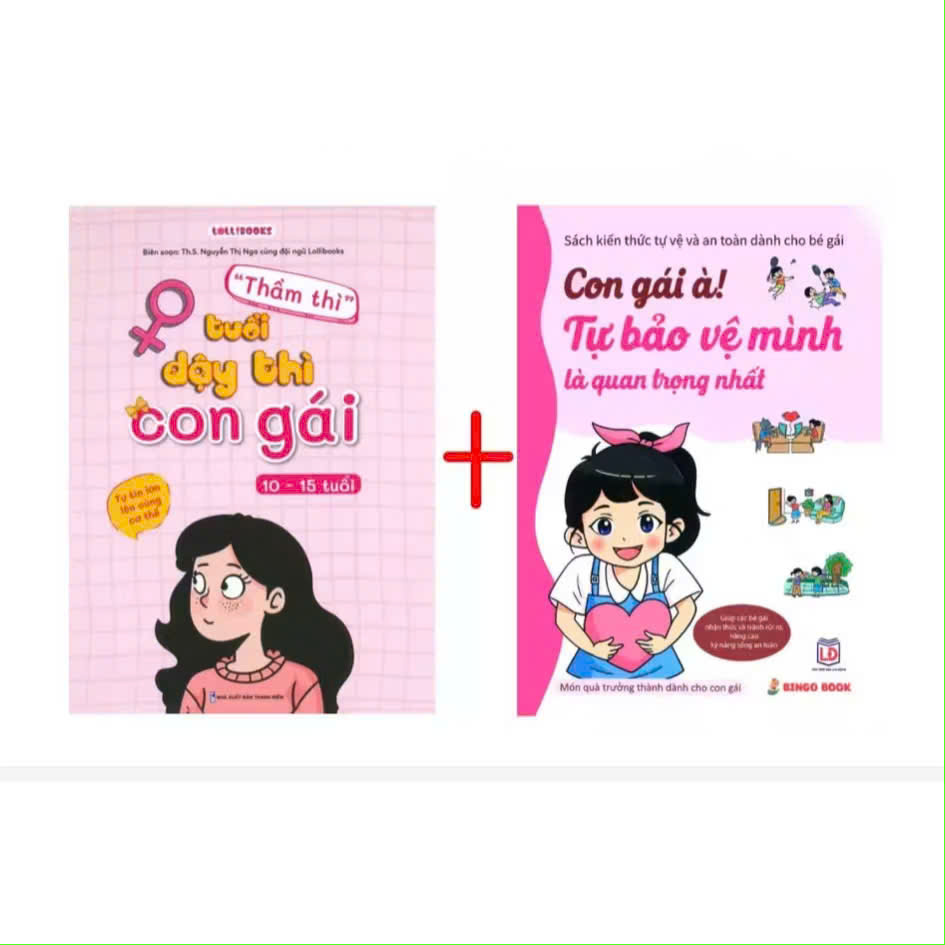 Sách - Combo 2 Cuốn: Thì Thầm Tuổi Dậy Thì Con Gái + Con Gái À! Tự Bảo Vệ Bản Thân Mình Là Quan Trọng Nhất