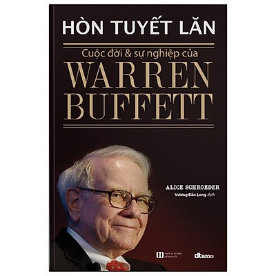 Hòn tuyết lăn - cuộc đời và sự nghiệp của warren buffett