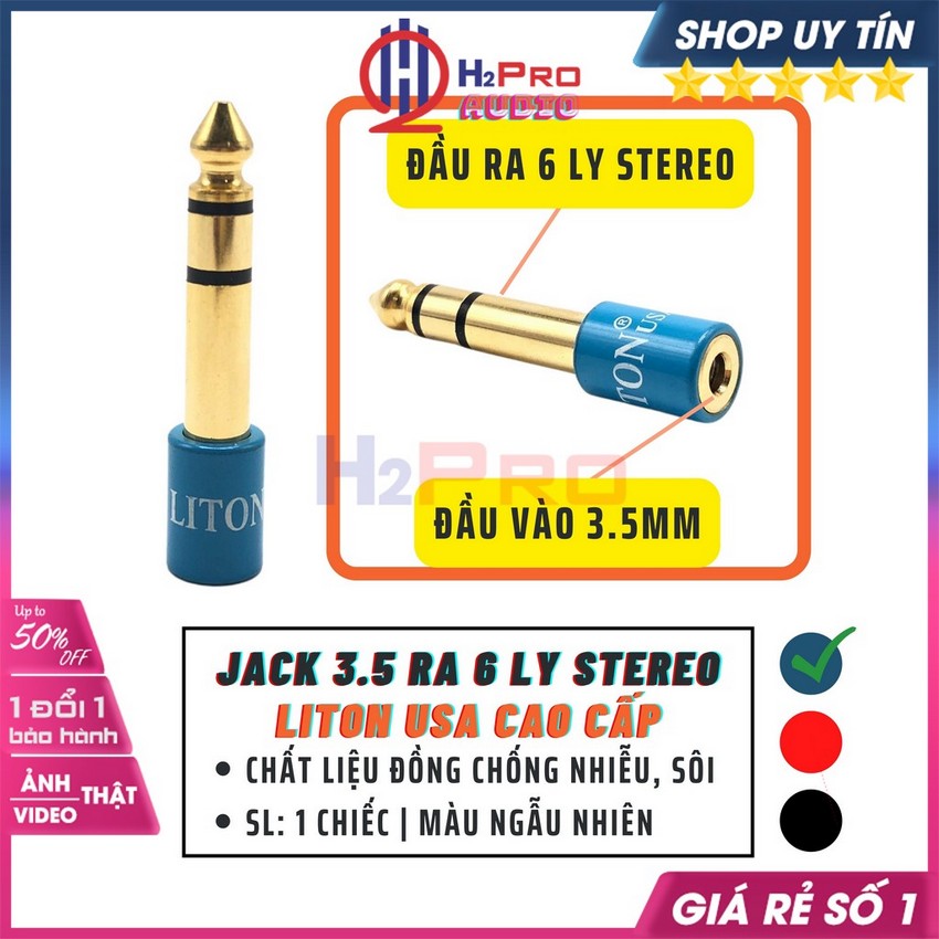01 Jack Chuyển 3.5 Ra 6 Ly Stereo LITON Usa Cao Cấp Bằng Đồng, Rắc Chuyển 3,5 Ly Sang 6 Ly-Màu Ngẫu Nhiên-H2Pro Audio