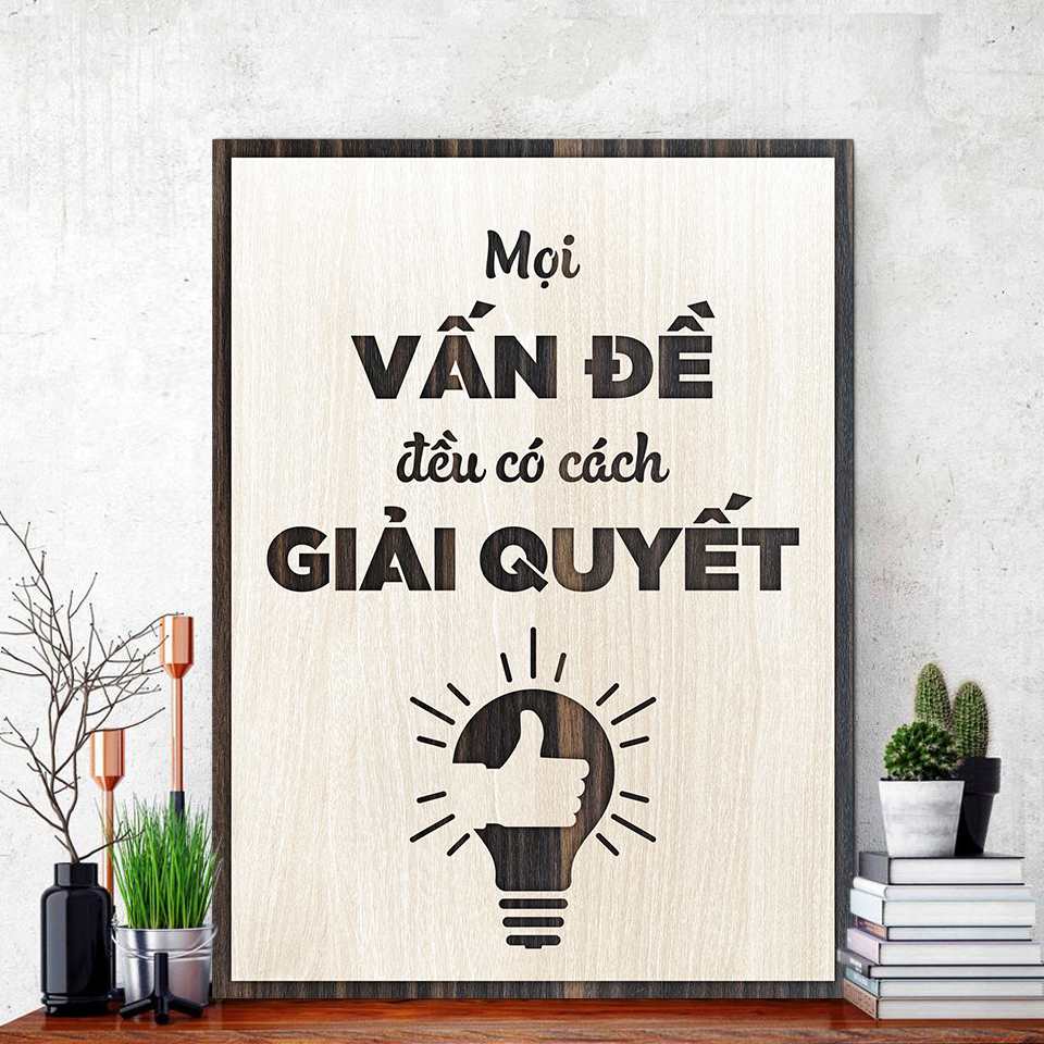 Tranh Slogan Tạo Động Lực LEVU059 Handmade bằng Gỗ "mọi vấn đề đều có cách giải quyết"