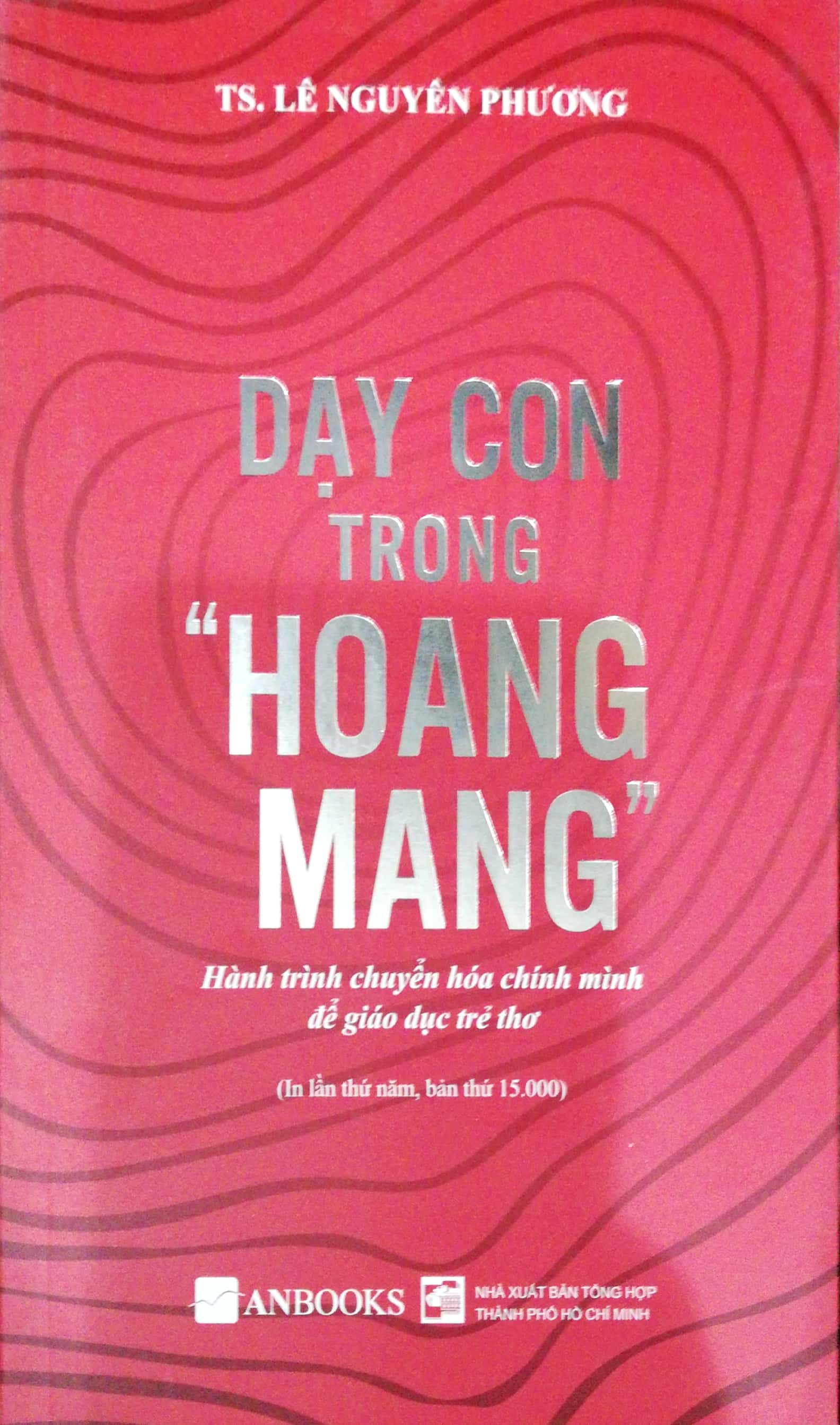 Fahasa - Dạy Con Trong Hoang Mang