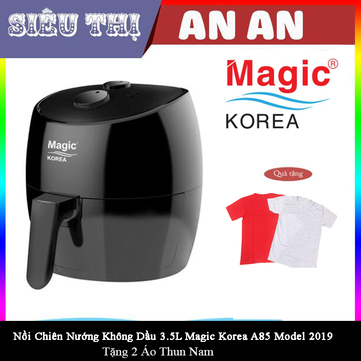Nồi chiên không dầu magic korea a85 3.5l chống dính công suất 1300w bảo hành 12 tháng tặng 2 áo thun