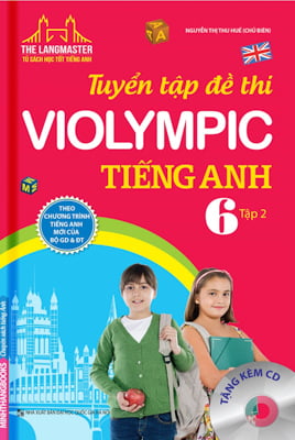 Fahasa - Tuyển Tập Đề Thi Violympic Tiếng Anh 6 - Tập 2 (Kèm Cd)