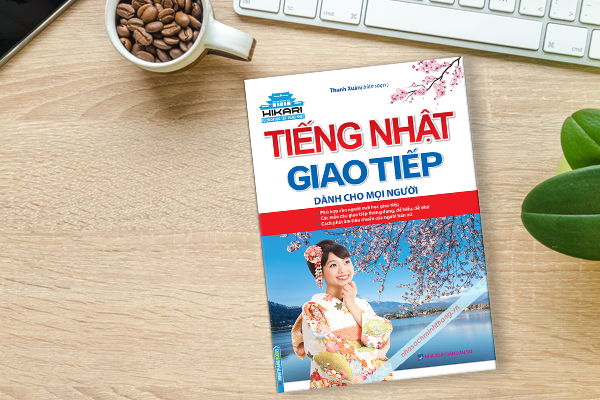 TIẾNG NHẬT GIAO TIẾP DÀNH CHO MỌI NGƯỜI