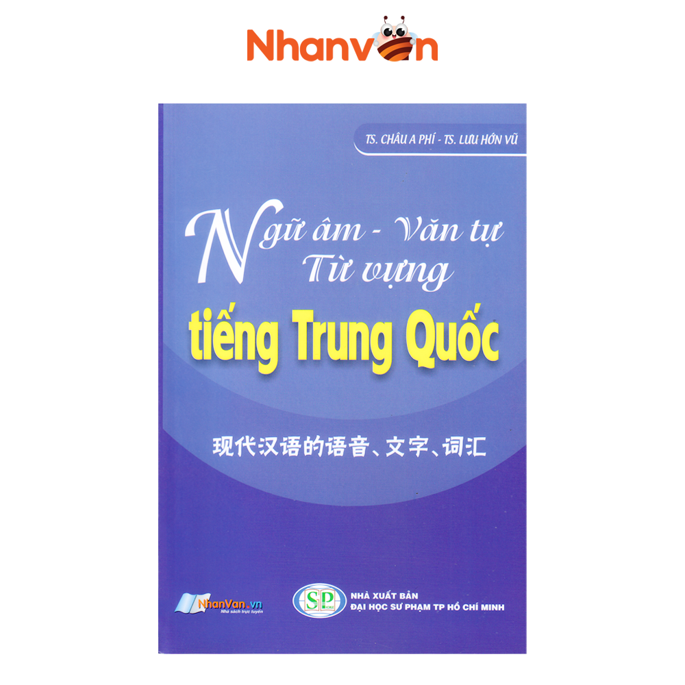 Sách - Ngữ Âm - Văn Tự Từ Vựng Tiếng Trung Quốc - Sách Tiếng Hoa độc quyền Nhân văn